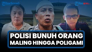[FULL] 4 OKNUM POLISI NAKAL yang Bikin Geger di Awal 2023, Bunuh Orang, Maling, hingga Poligami