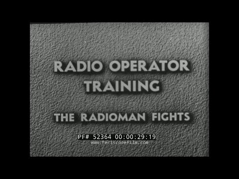 WWII U.S. NAVY RADIO OPERATOR TRAINING FILM  "THE RADIOMAN FIGHTS" 52364