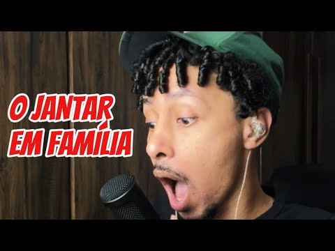 O JANTAR EM FAMÍLIA...