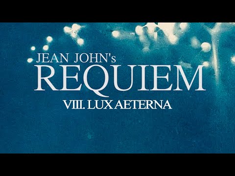 Requiem (VIII. Lux Aeterna) - Jean John, Oktōēchoes quartet & Chamber Choir Glasis