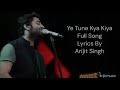 Ye Tune Kya Kiya Full Song By Arijit Singh Lyrics Unreleased Version Pritam New Song 2023