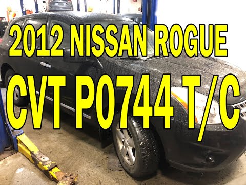 2012 Nissan Rogue CVT P0744 Torque Converter