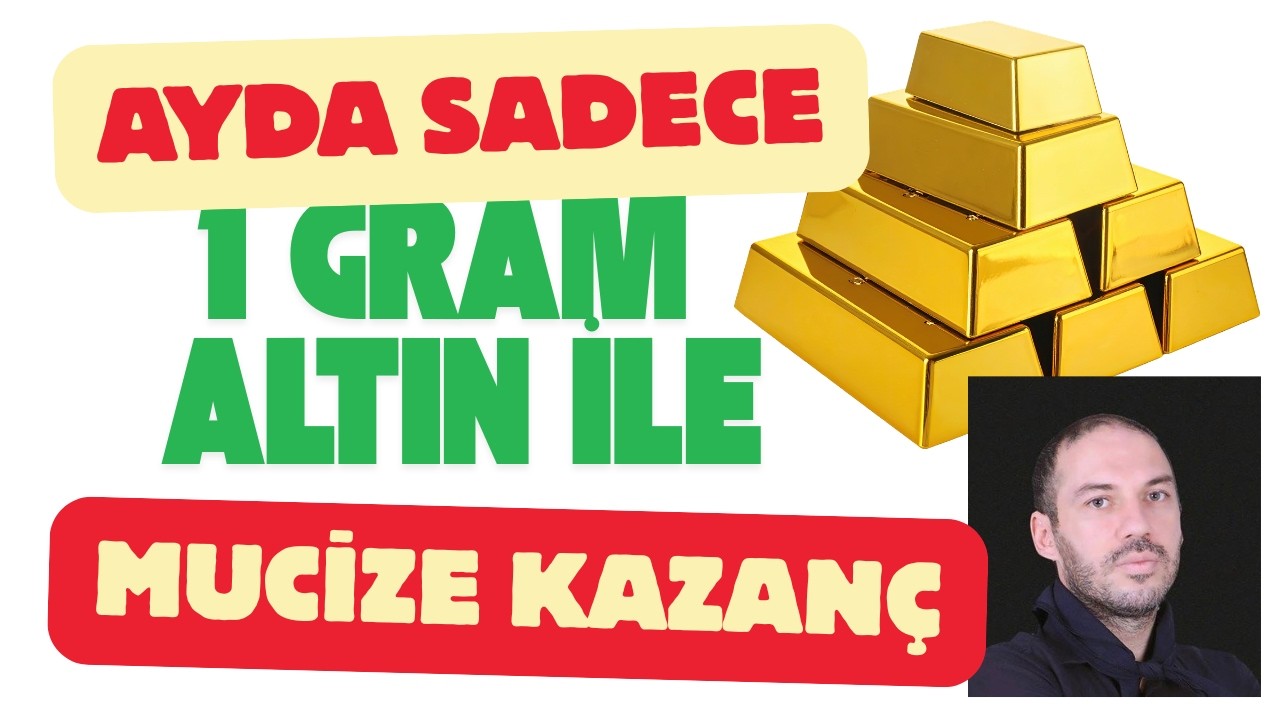 Ayda Sadece 1 Gram Altın İle Mucize Kazanç 