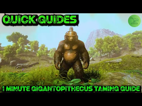 Ark Quick Guides - Gigantopithecus  - The 1 Minute Taming Guide!