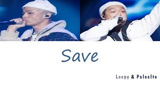 Loopy (루피) - Save (Feat. Paloalto (팔로알토)) (Prod. Code Kunst (코드 쿤스트)) (가사) [Han|Rom|Eng]