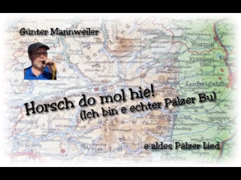 Horsch do mol hie (Ich bin e chter Pälzer Bu)