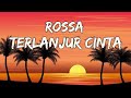Download Lagu ROSSA PASHA TERLANJUR CINTA LIRIK Mp3 Free