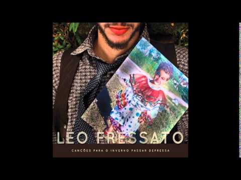 Leo Fressato Canções para o inverno passar depressa [Completo]