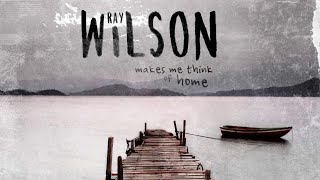 Ray Wilson | "Makes Me Think of Home" album preview