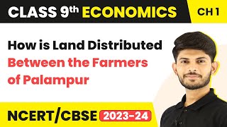 How is Land Distributed Between the Farmers of Palampur | Class 9 Economics
