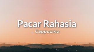 Download lagu Cappucino - Pacar Rahasia (Lyric) mp3