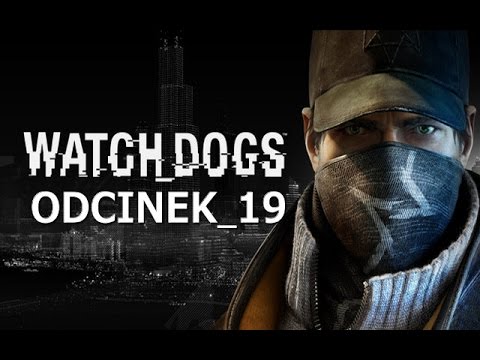 Zagrajmy w Watch Dogs #19 - Zemsta i Sprawiedliwość