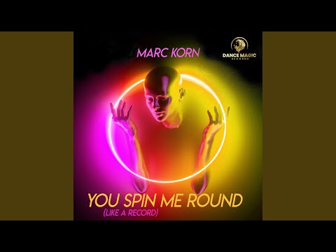 You Spin Me Round (Like A Record)