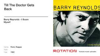 Barry Reynolds - Till The Doctor Gets Back