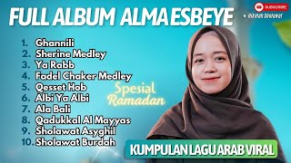 Download lagu ALMA ESBEYE - GHANNILI - SHERINE MEDLEY - YA RABB - QESSET HOB | SPESIAL RAMADHAN | SHOLAWAT TERBARU mp3