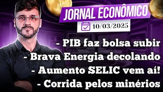 🕕💲JORNAL ECONÔMICO - Novo aumento da SELIC. Brava Energia explode na bolsa! PIB alto: oq ñ te contam