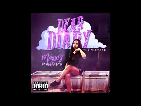 MaxxyFromTheTrap - In The Mix [Dear Diary]