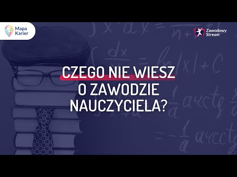 Czego nie wiesz o zawodzie nauczyciela? #ZawodowyStream