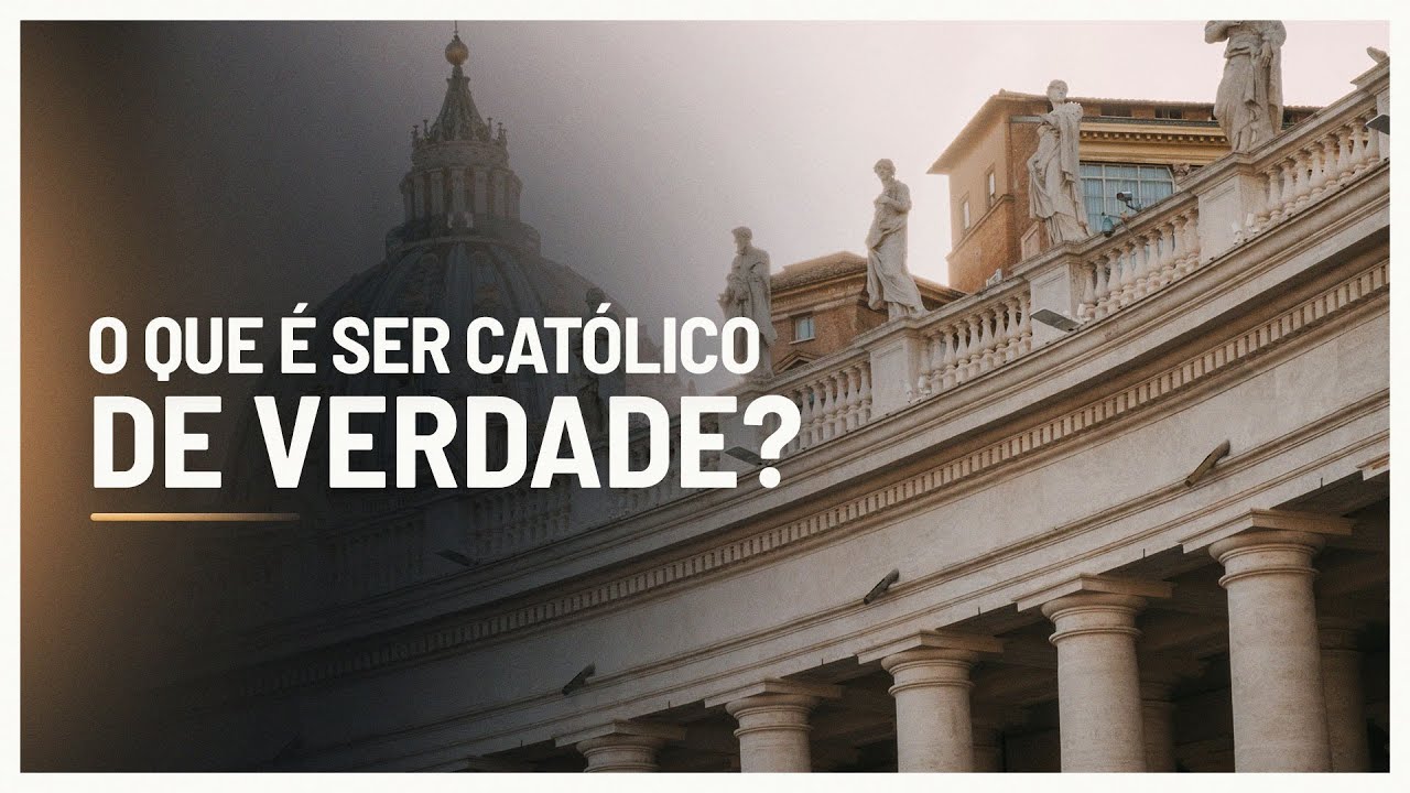Como ser CATÓLICO de Verdade?
