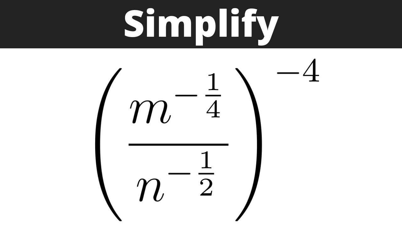 Simplify the Expression with negative exponents (m^(-1/4)/n^(-1/2))^(-4)