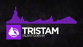 [Dubstep] - Tristam - Talent Goes By