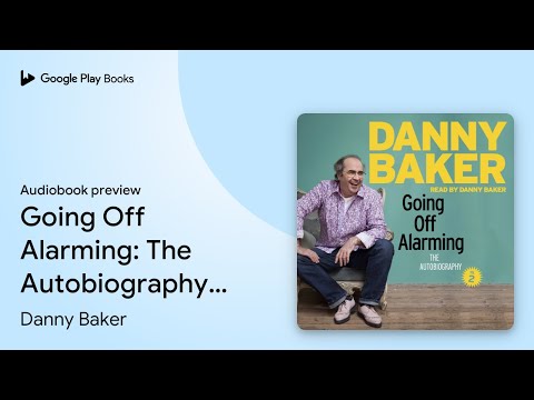 Going Off Alarming: The Autobiography: Vol 2 by Danny Baker · Audiobook preview