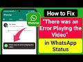How to Fix There was an Error Playing the Video in WhatsApp Status (2023) | WhatsApp Problem Solve