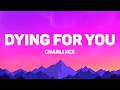 Charli xcx - Dying For You (Lyrics)