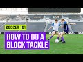 How To Do A Block Tackle | Soccer 101 by MOJO