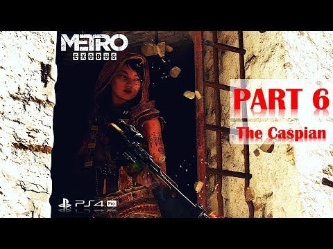Metro Exodus - 100% Walkthrough No Commentary - Part 6: The Caspian - Gameplay Playthrough