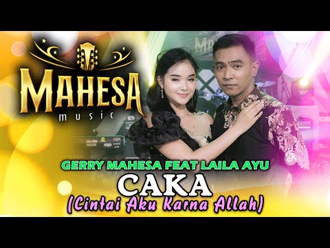 CAKA (Love Me Because Allah) - Gerry Mahesa Ft. Laila Ayu (Official Live Music)