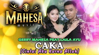 Download lagu CAKA (Love Me Because Allah) - Gerry Mahesa Ft. Laila Ayu ( Live Music) mp3