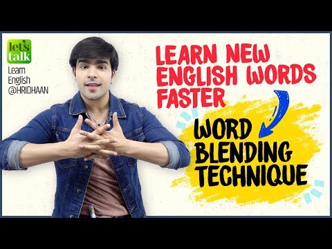 Tips & Tricks To Learn New English Words Faster | The Blending Technique | Increase Your Word Power
