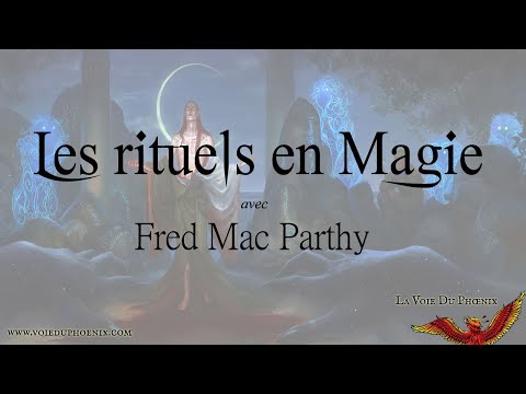 Les rituels en Magie - avec Fred Mac Parthy