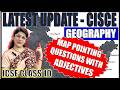 MAJOR CHANGE IN GEOGRAPHY ADJECTIVES TO MAP POINTING QUESTIONS ICSE BOARD CLASS 10 2026