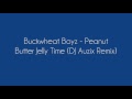 Buckwheat Boyz - Peanut Butter Jelly Time (DJ ...
