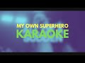 My Own Superhero Karaoke Minus One Lyrics