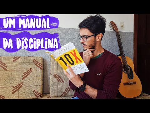 O Livro Que Me FEZ TER DISCIPLINA | Regra 10x - Grant Cardone