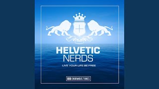 Helvetic Nerds - Live Your Life Be Free video