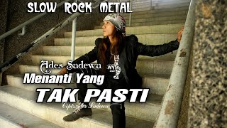 Download lagu Heavy Slow Rock -  Menanti Yang Tak Pasti -  Ades Sadewa || Rock kapak mp3