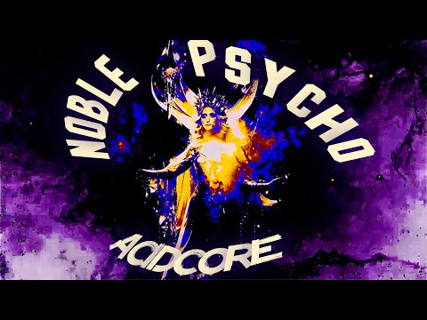 ACIDCORE - NOBLE PSYCHO