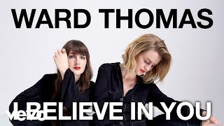Ward Thomas - I Believe in You (Official Audio)