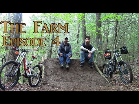 Mountain Bike Trail Building / "The Farm" Episode 4