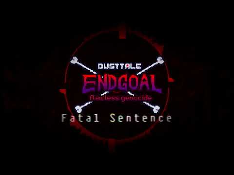 Fatal Sentence (Dusttale : Endgoal - Flawless Genocide) [OST]