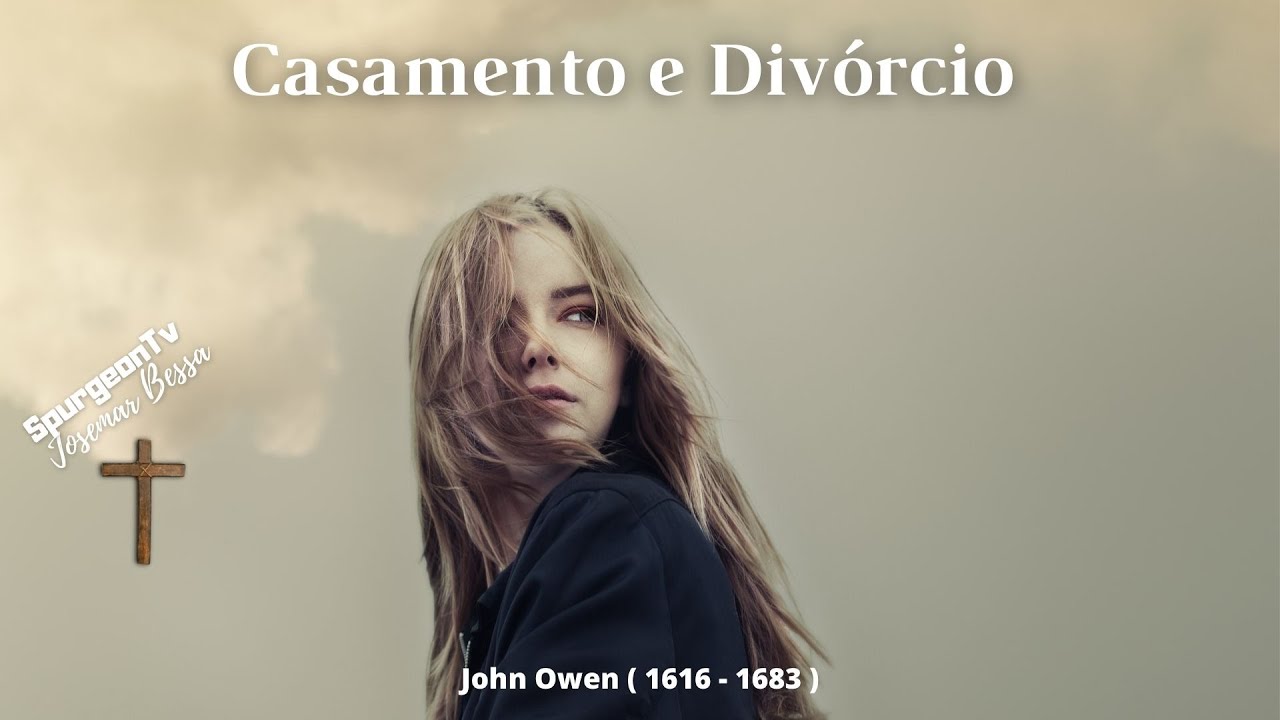 Casamento e Divórcio | John Owen ( 1616 - 1683 )