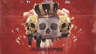 Young Scooter - Jugg King (Remix) Ft. Rick Ross & T.I.
