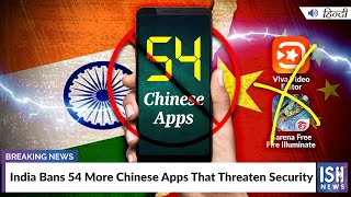 India Bans 54 More Chinese Apps That Threaten Security