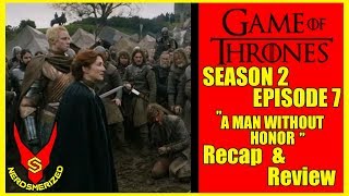 Game of Thrones Season 2 Episode 7 "A Man Without Honor" Recap & Review