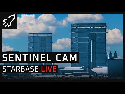 Starbase Live Sentinel Cam -  SpaceX Starship Launch and Production Facility