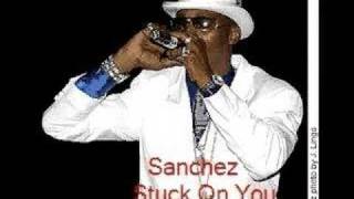 Sanchez- Stuck On You